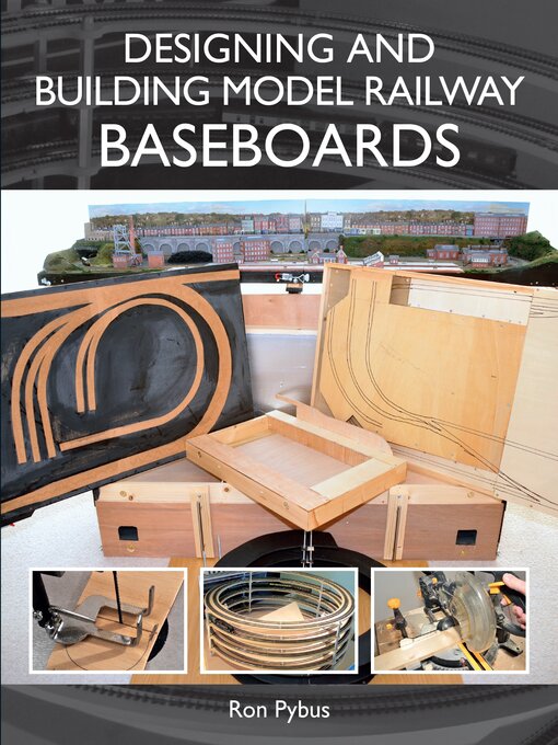 Title details for Designing and Building Model Railway Baseboards by Ron Pybus - Available